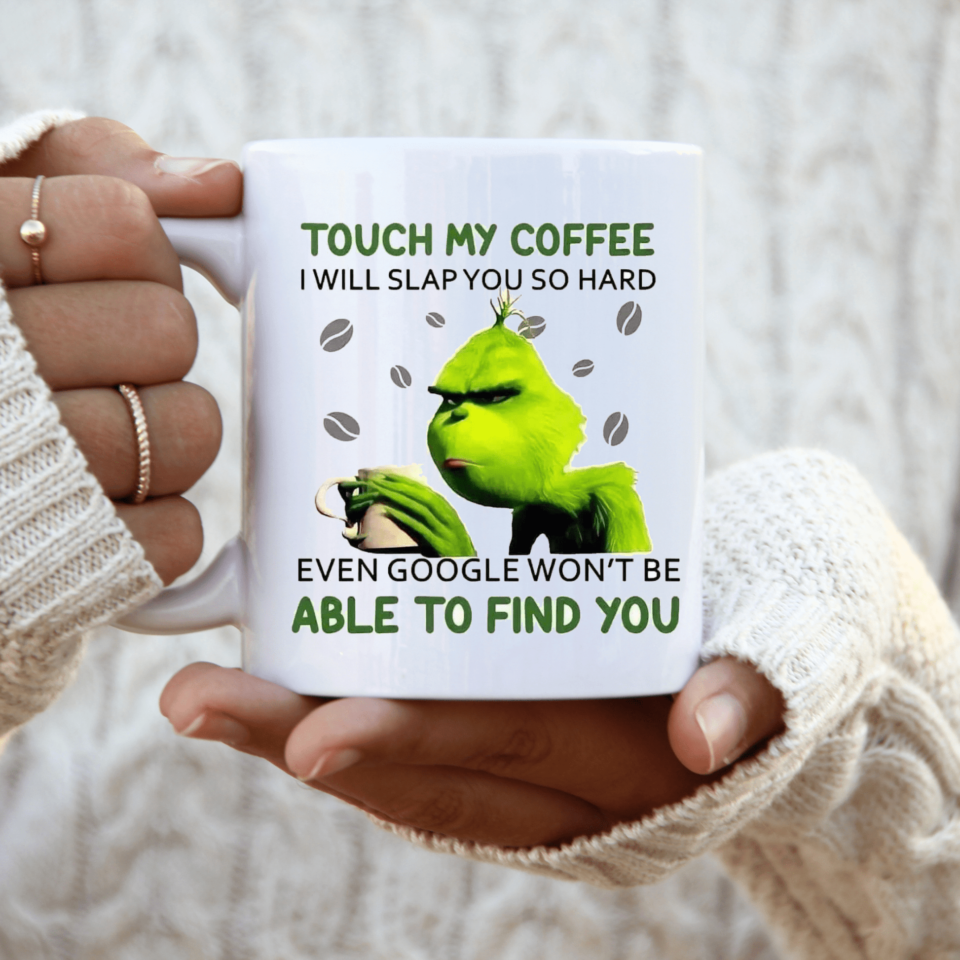 Touch My Coffee Grinch Mug - Funny Coffee Mugs