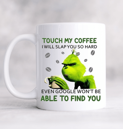 Touch My Coffee Grinch | 15oz Ceramic Coffee Cup Vinyl Chaos Design Co.