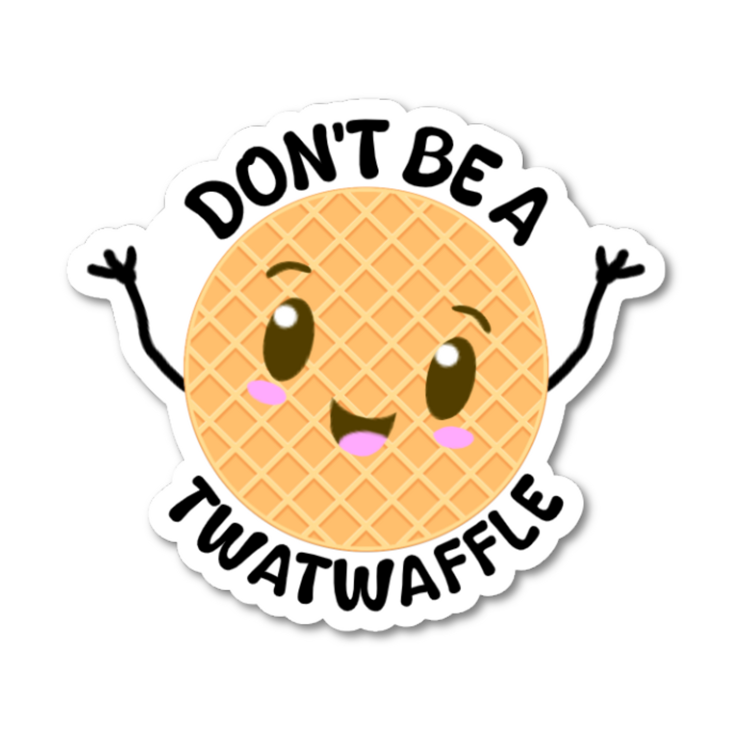 Don't Be A Twatwaffle Sticker - Funny Sticker