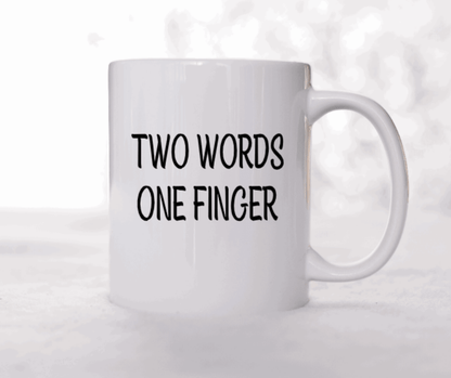 Two Words One Finger Custom | 15oz Ceramic Coffee Cup Vinyl Chaos Design Co.