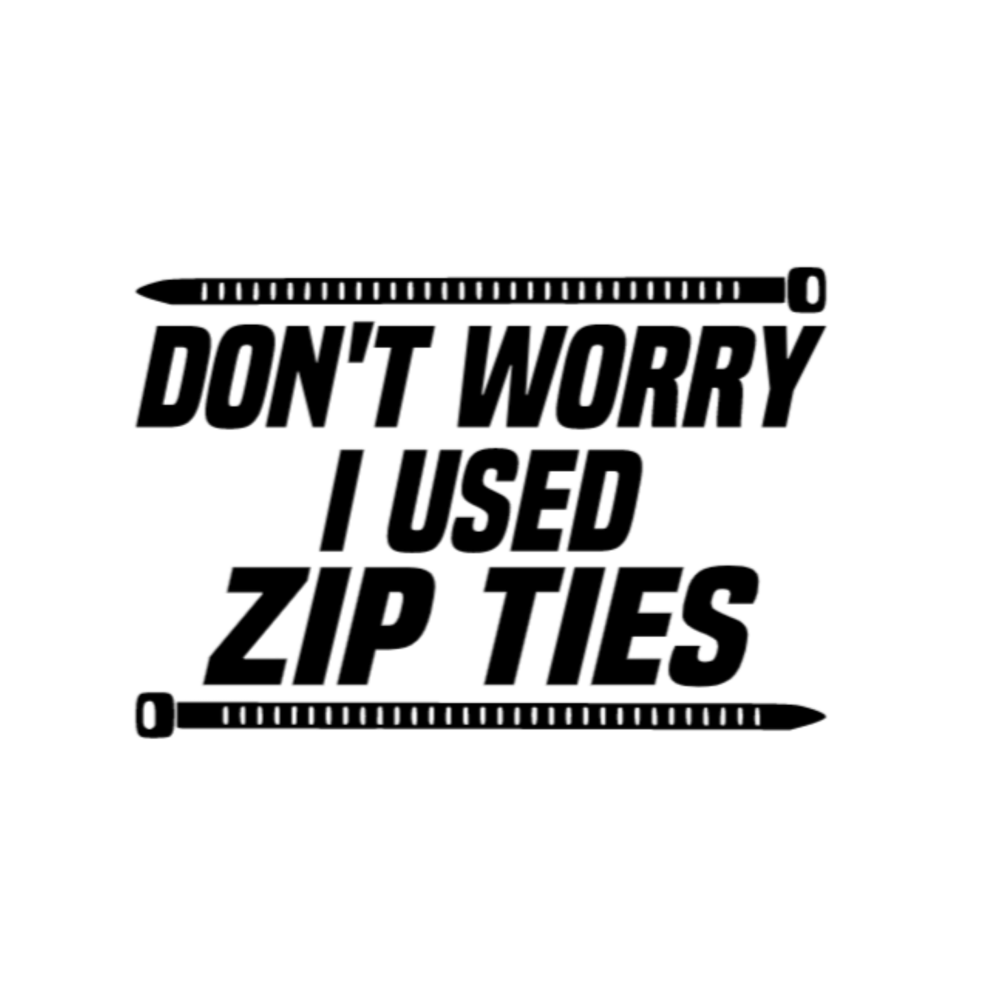 Don't Worry I used zip Ties