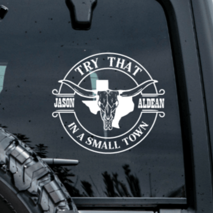 Try That In A Small Town Truck Decal - Window Decals